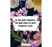 "In the Quiet Moments, the Mind Finds Its Most Powerful Voice" - Squared Notebook, 180 Pages: For creativity, reflection, and productivity
