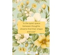 In the Quiet Space Between Thoughts, Dreams Find Their Shape and Soar - Squared Notebook (100 Pages, Inspirational Cover): To capture your creativity and thoughts