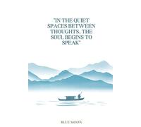 In the Quiet Spaces Between Thoughts, the Soul Begins to Speak - Squared Notebook, 100 Pages: For clarity, reflection, and creative exploration