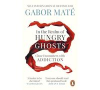 Gabor Maté In the Realm of Hungry Ghosts (Tascabile)