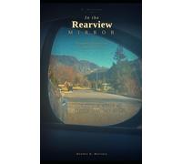 In the Rearview Mirror: Recognizing God's Hand in the Life You've Already Lived