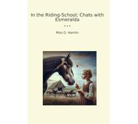 In the Riding-School; Chats with Esmeralda