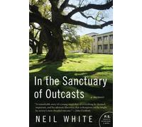 In the Sanctuary of Outcasts: A Memoir - White Neil