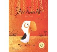 In the savannah. Sound stories. Ediz. a colori - Scortegagna Luna, Trevisa...