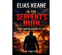 In the Serpent's Ruin: Where Ambition Devours Its Own