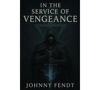 In the Service of Vengeance: A Silent Vigil Novel