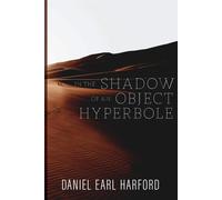 In the Shadow of an Object Hyperbole - Harford Daniel Earl