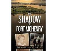 IN THE SHADOW’ OF’ FORT McHENRY: REMEMBRANCES OF A CHILDHOOD PAST