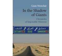 In the Shadow of Giants: Chronicles of Impossible Missions: 2