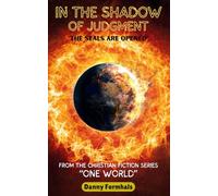 In the Shadow of Judgment: The Seals are Opened: 7