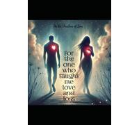 In the shadow of Love: For the one who taught me love and loss