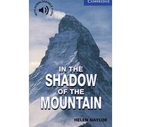 In the Shadow of the Mountain Level 5: Level 5 [Lingua inglese]: Level 5 Cambridge English Readers
