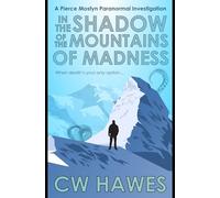 In the Shadow of the Mountains of Madness: A Pierce Mostyn Paranormal Investigation