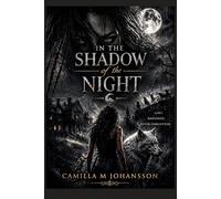 IN THE SHADOW OF THE NIGHT: LOST. BANISHED. NEVER FORGOTTEN.