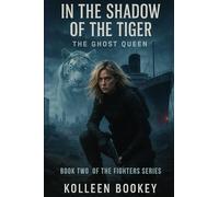 In the Shadow of the Tiger: The Ghost Queen
