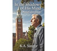 In the Shadows of His Mind: Daniel's Journey