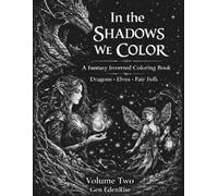In the Shadows We Color Volume Two: A Quiet Inverted Coloring Journey