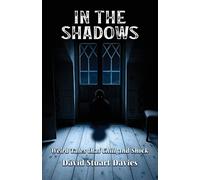 In The Shadows: Weird Tales that Chill and Shock - Davies David Stuart