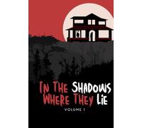 In the Shadows Where They Lie