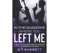 In the Shadows Where You Left Me: The Enchanted Shadow-Verse Saga Present