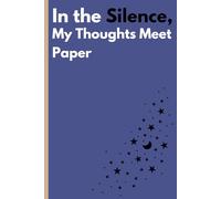 In the Silence, My Thoughts Meet Paper: A Space for Untold Stories