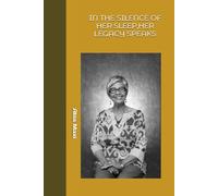 IN THE SILENCE OF HER SLEEP,HER LEGACY SPEAKS