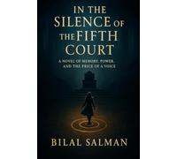 In the Silence of the Fifth Court: A Novel of Memory, Power, and the Price of a Voice