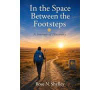 In The Space Between The Footsteps: A Journey of Discovery
