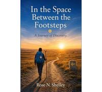 In The Space Between The Footsteps: A Journey of Discovery