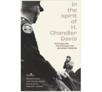 In the Spirit of H. Chandler Davis: Activism and the Struggle for Academic Freedom