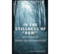 IN THE STILLNESS OF NOW: DISCOVERING INNER TRANSFORMATION