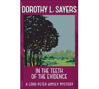 In the Teeth of the Evidence: Lord Peter Wimsey Book 14 (Lord Peter Wimsey Mysteries)