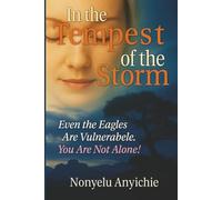 In the Tempest of the Storm: Even the Eagles are Vulnerable. You are Not Alone!