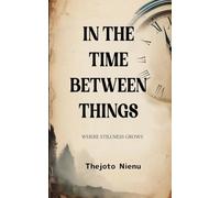 In the Time Between Things (Edition1st)