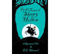 In the Town of Sleepy Hollow: with Cocktail Recipes Included