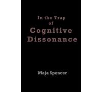 In the Trap of Cognitive Dissonance