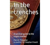 In the trenches: A survival guide to the crypto market