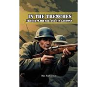 In the Trenches: Trench Warfare and Its Lessons