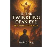 In The Twinkling Of An Eye: The Rising Darkness