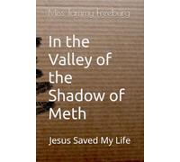 In The Valley of the Shadow of Meth: Jesus Saved My Life