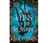 In the Veins of the Drowning: An ‘atmospheric and evocative’ (Rachel Gillig) dark romantasy debut, out now!