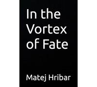 In the Vortex of Fate