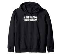 In The Waiting God Is Working Fede Speranza ------- Felpa con Cappuccio