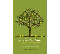 In The Waiting: Words for A Tender Heart