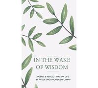 In the Wake of Wisdom: Poems & Reflections on Life