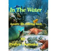 In The Water: Aquatic life coloring book