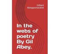 In the webs of poetry By Gil Abey.