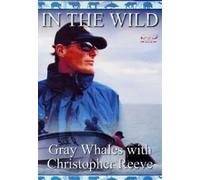 In The Wild - Grey Whales With Christopher Reeve [Edizione: Regno Unito] [Edizione: Regno Unito]