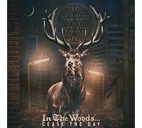 In The Woods... - Cease The Day