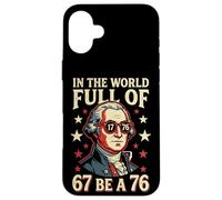in The World Full of 67 to Be A 76 George Washington 67 Meme Custodia per iPhone 16 Plus